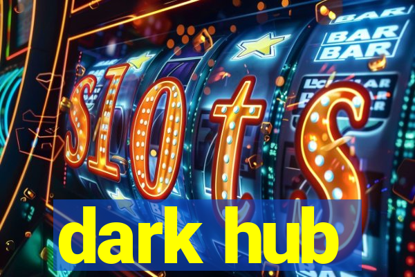 dark hub